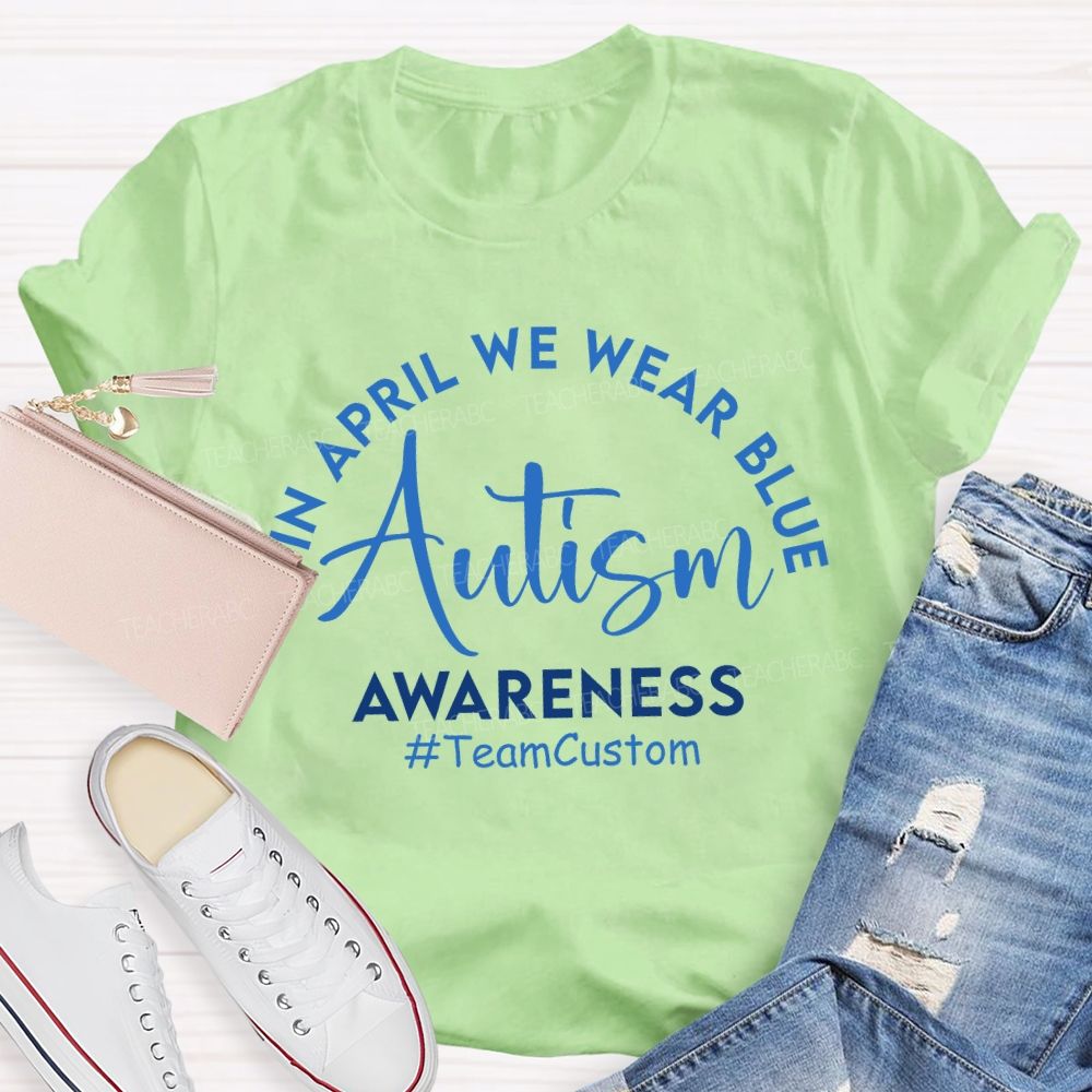Personalized Team In April We Wear Blue Autism Awareness T-shirt