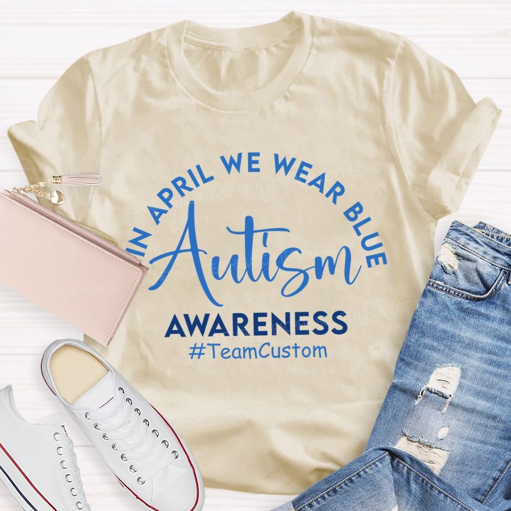 Personalized Team In April We Wear Blue Autism Awareness T-shirt