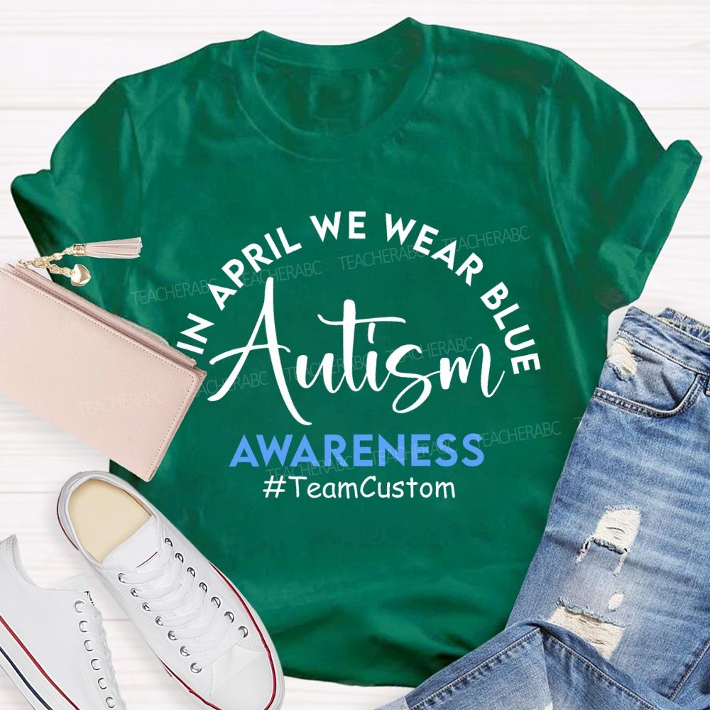 Personalized Team In April We Wear Blue Autism Awareness T-shirt