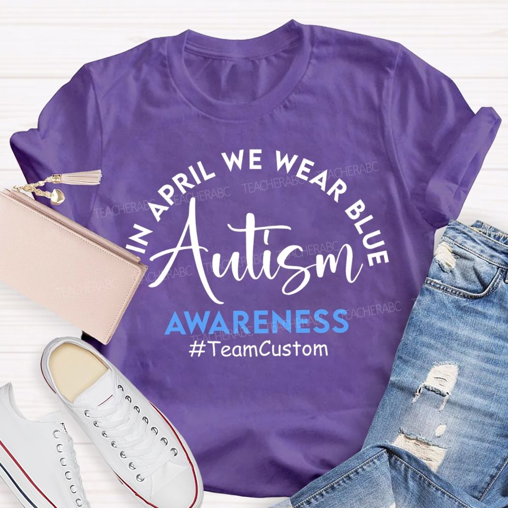 Personalized Team In April We Wear Blue Autism Awareness T-shirt