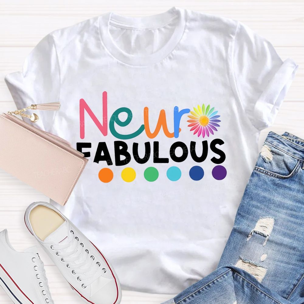 Neur Fabulous Embrace Neurodiversity Teacher T-shirt