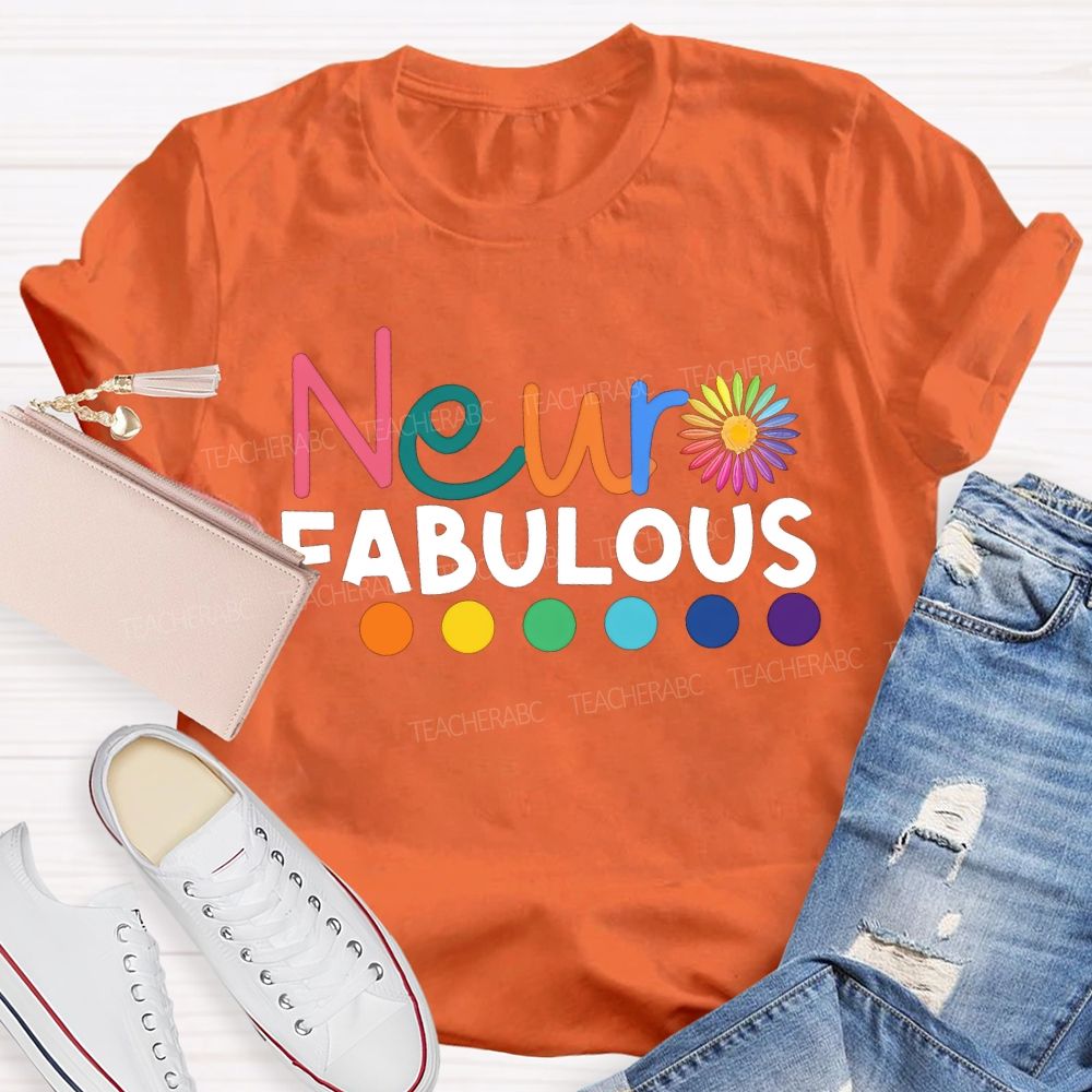 Neur Fabulous Embrace Neurodiversity Teacher T-shirt