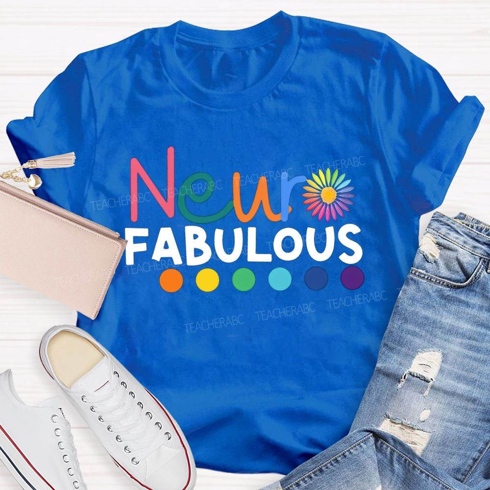 Neur Fabulous Embrace Neurodiversity Teacher T-shirt