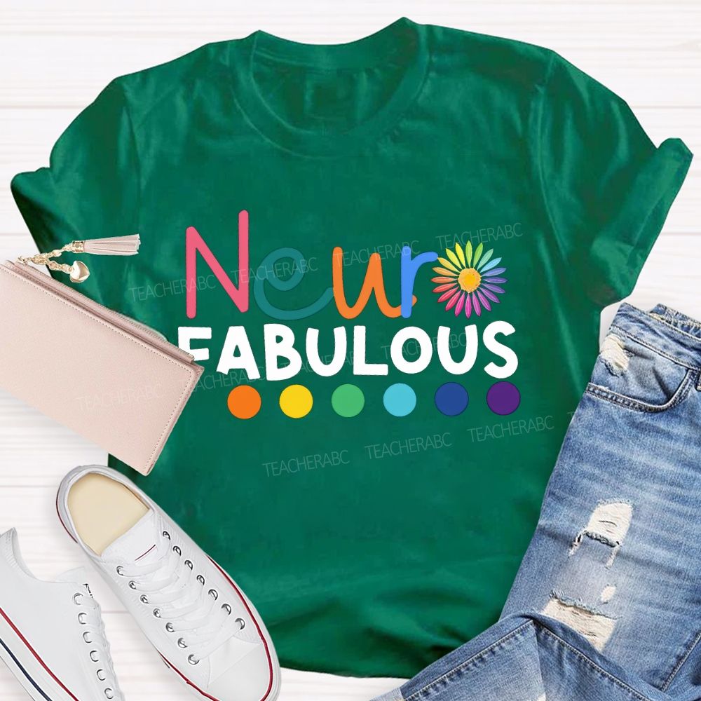 Neur Fabulous Embrace Neurodiversity Teacher T-shirt