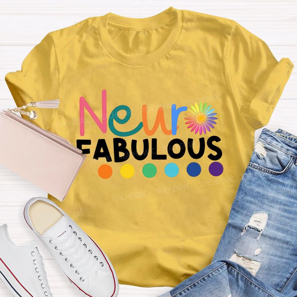 Neur Fabulous Embrace Neurodiversity Teacher T-shirt
