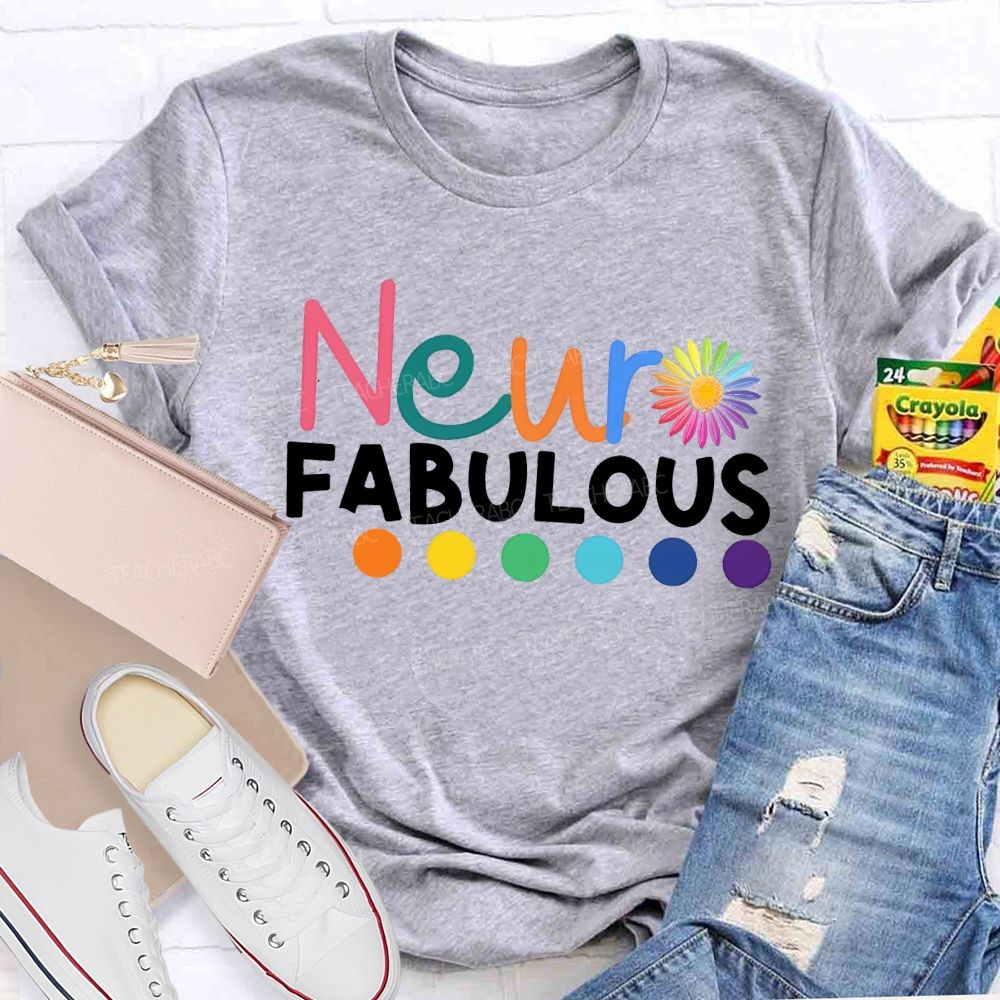 Neur Fabulous Embrace Neurodiversity Teacher T-shirt