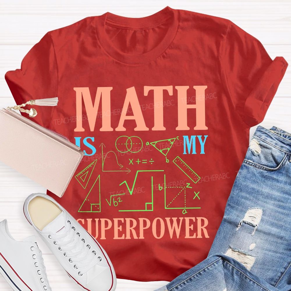 Math Is My Superpower Colorful Letters  Teacher T-shirt