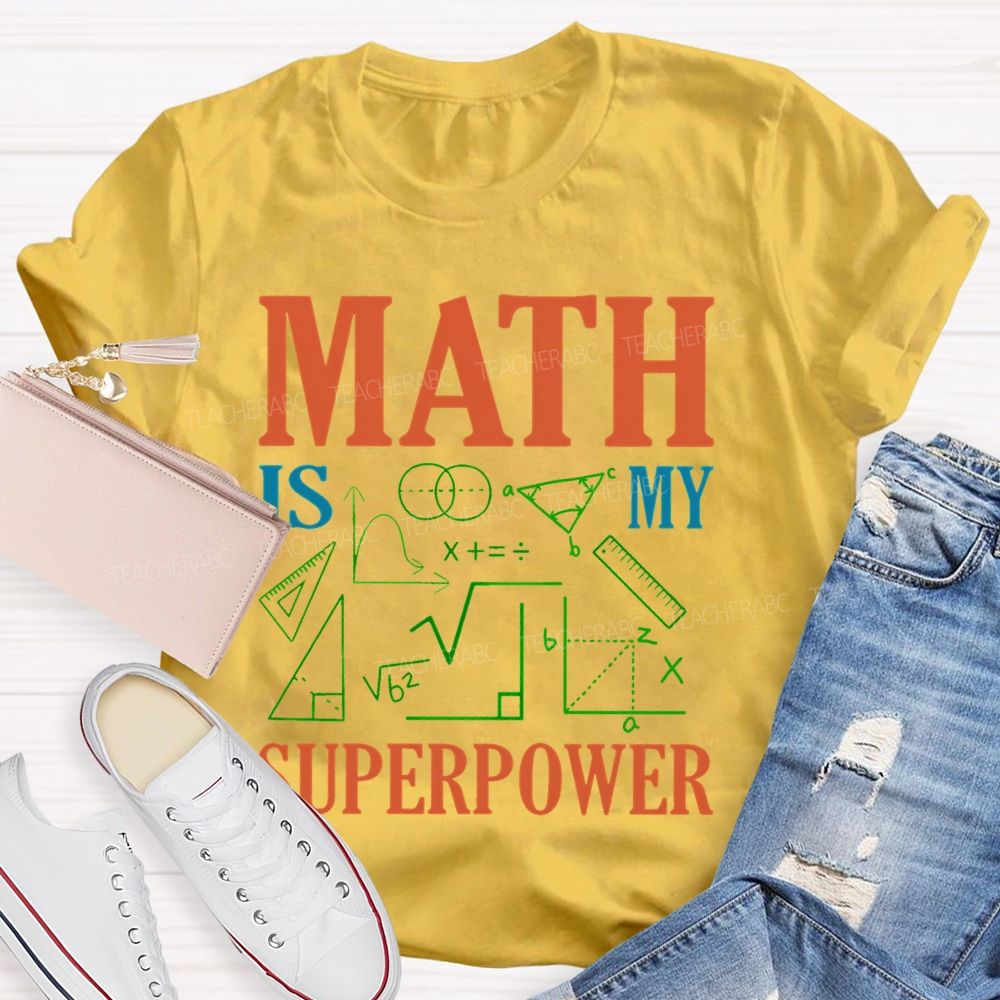 Math Is My Superpower Colorful Letters  Teacher T-shirt