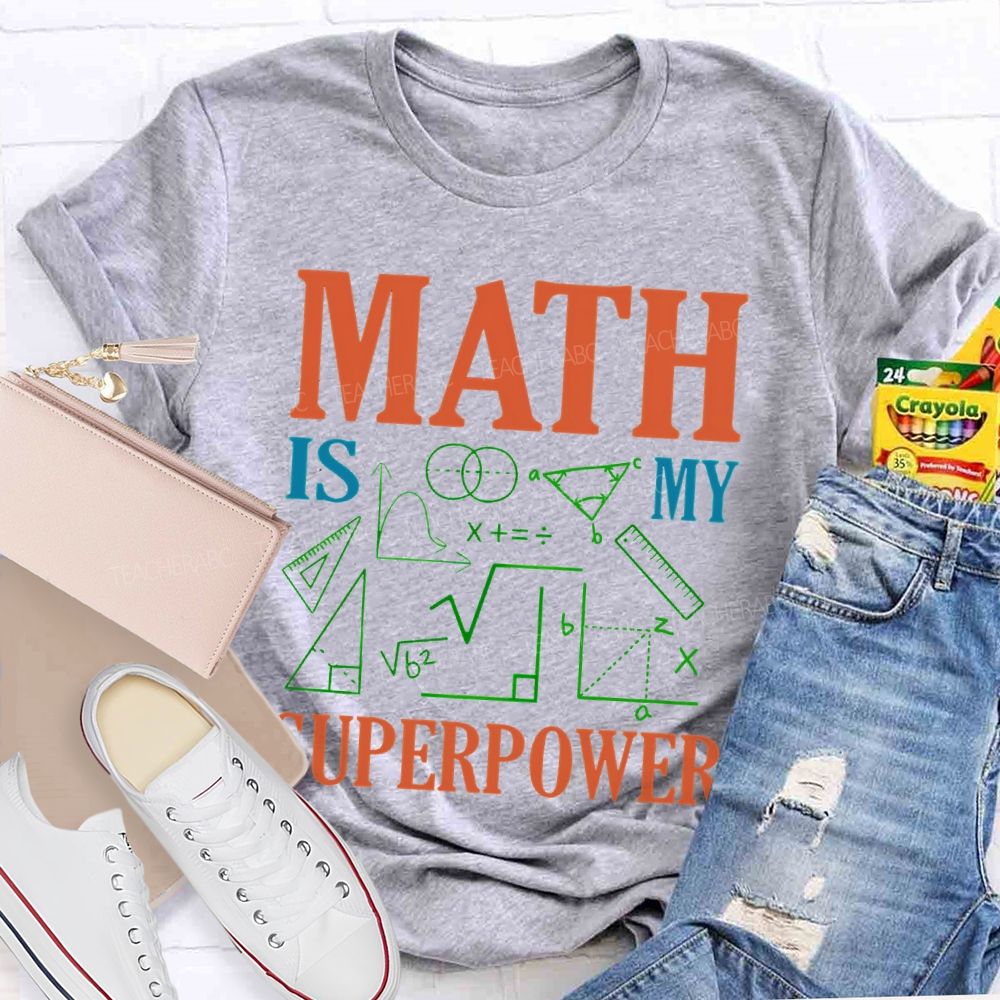 Math Is My Superpower Colorful Letters  Teacher T-shirt