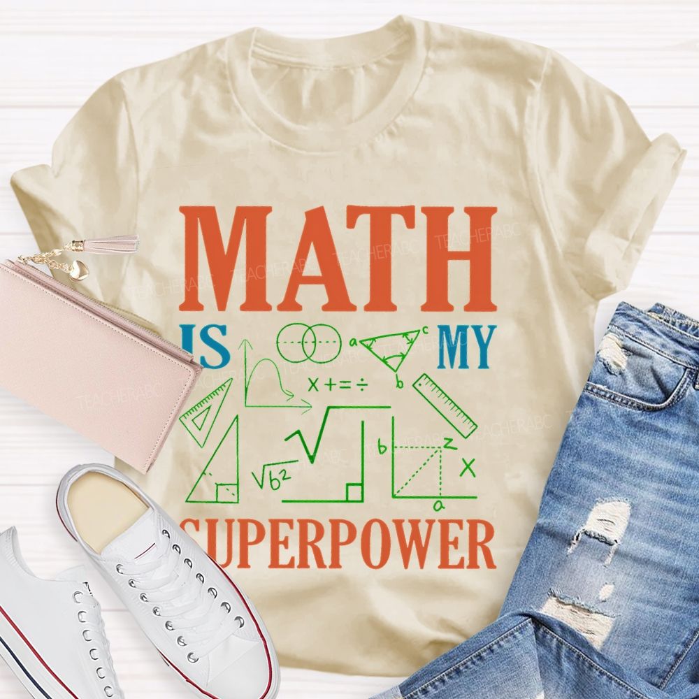 Math Is My Superpower Colorful Letters  Teacher T-shirt