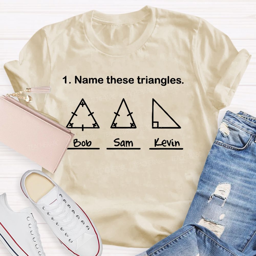 Name These Triangles  Teacher T-shirt