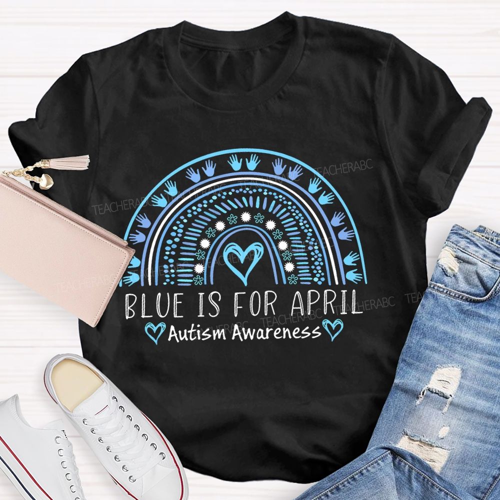 Blue Is For April Autism Awareness Rainbow Heart  Teacher T-shirt