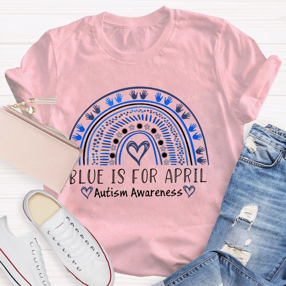 Blue Is For April Autism Awareness Rainbow Heart  Teacher T-shirt