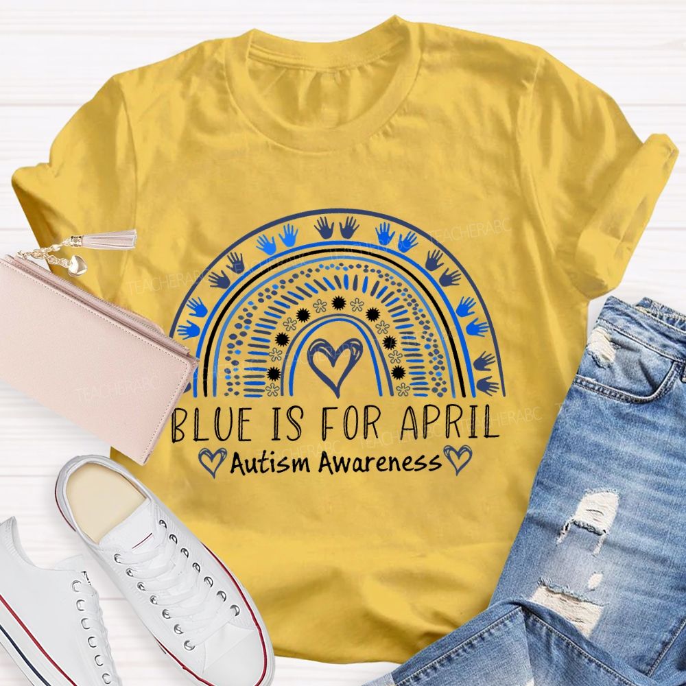 Blue Is For April Autism Awareness Rainbow Heart  Teacher T-shirt