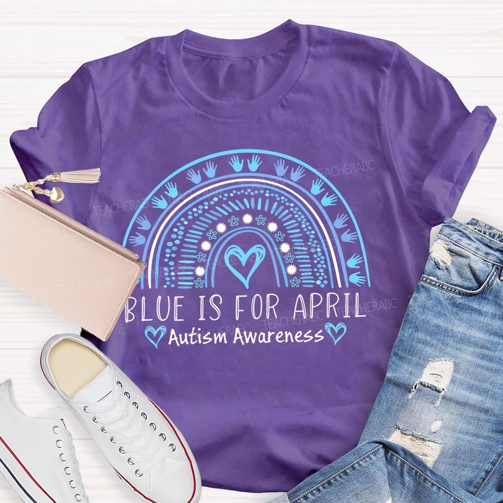 Blue Is For April Autism Awareness Rainbow Heart  Teacher T-shirt