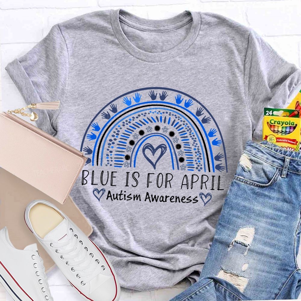 Blue Is For April Autism Awareness Rainbow Heart  Teacher T-shirt
