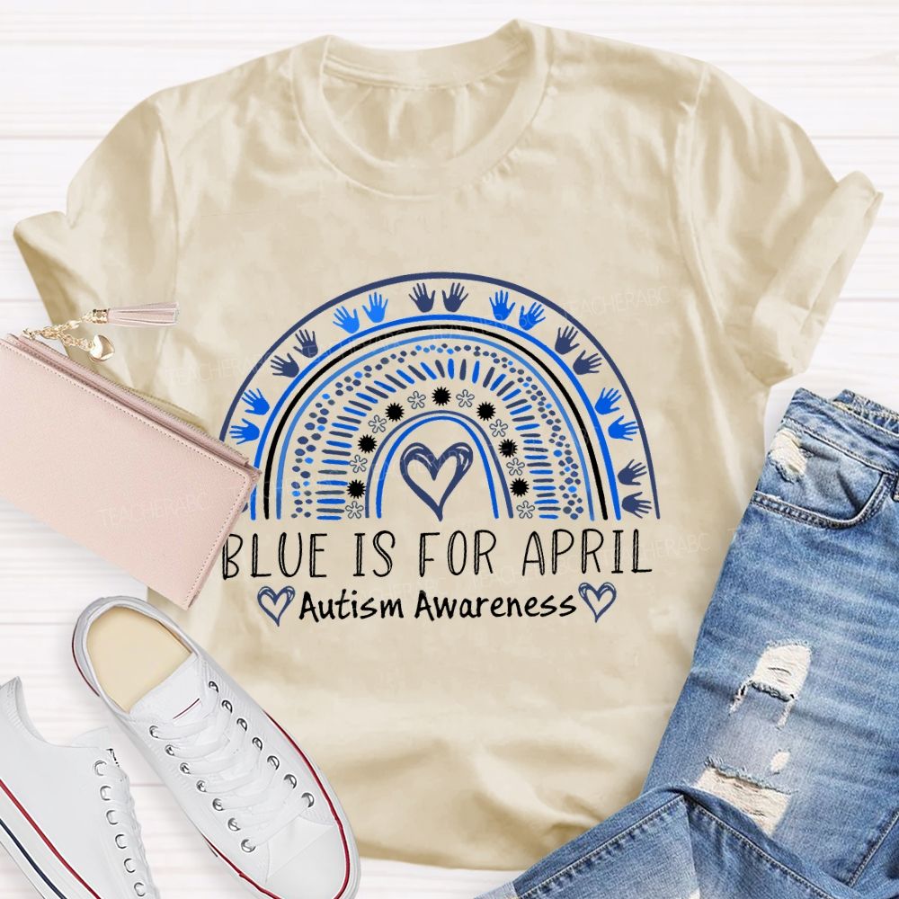 Blue Is For April Autism Awareness Rainbow Heart  Teacher T-shirt