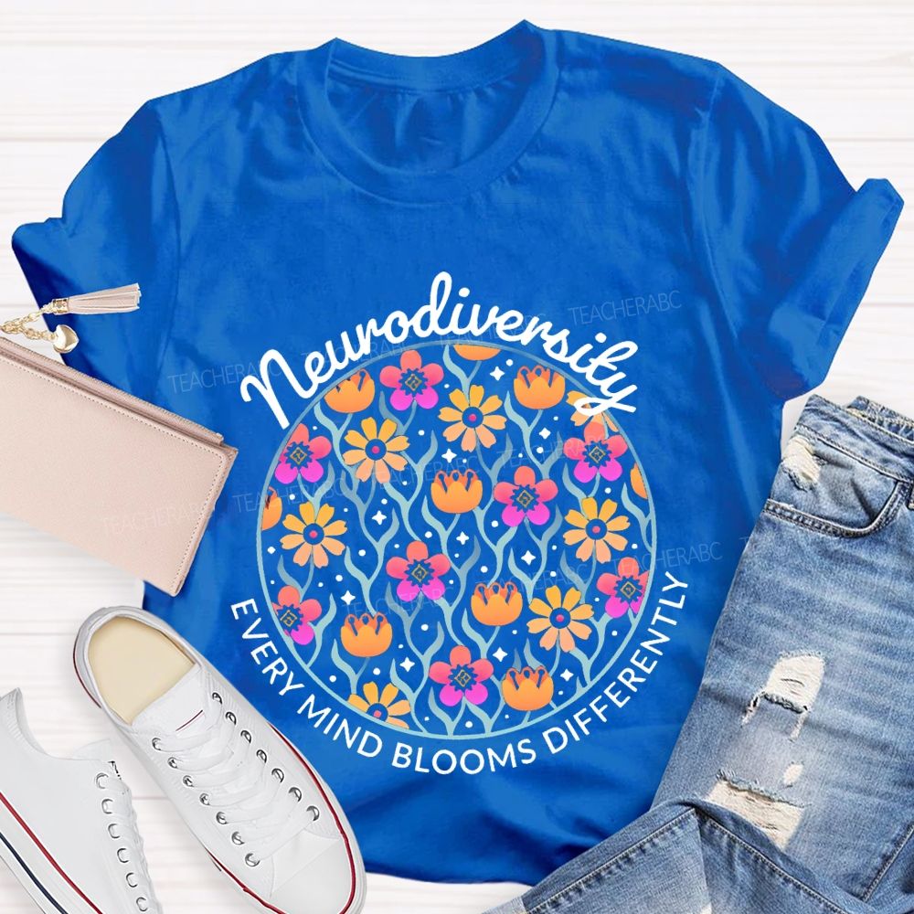 Neurodiversity Every Mind Blooms Differently  Teacher T-shirt