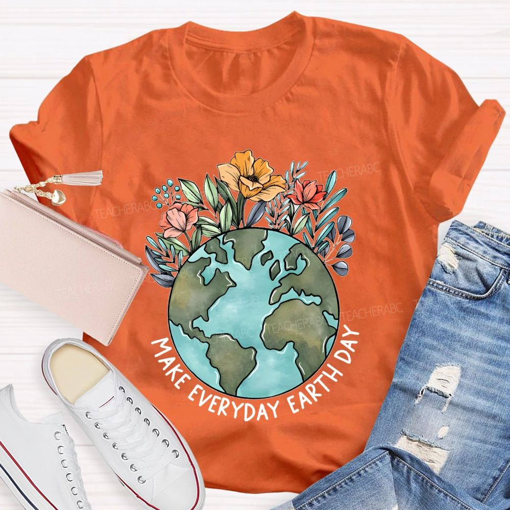 Make Everyday Earth Day Flowers Graphics  Teacher T-shirt