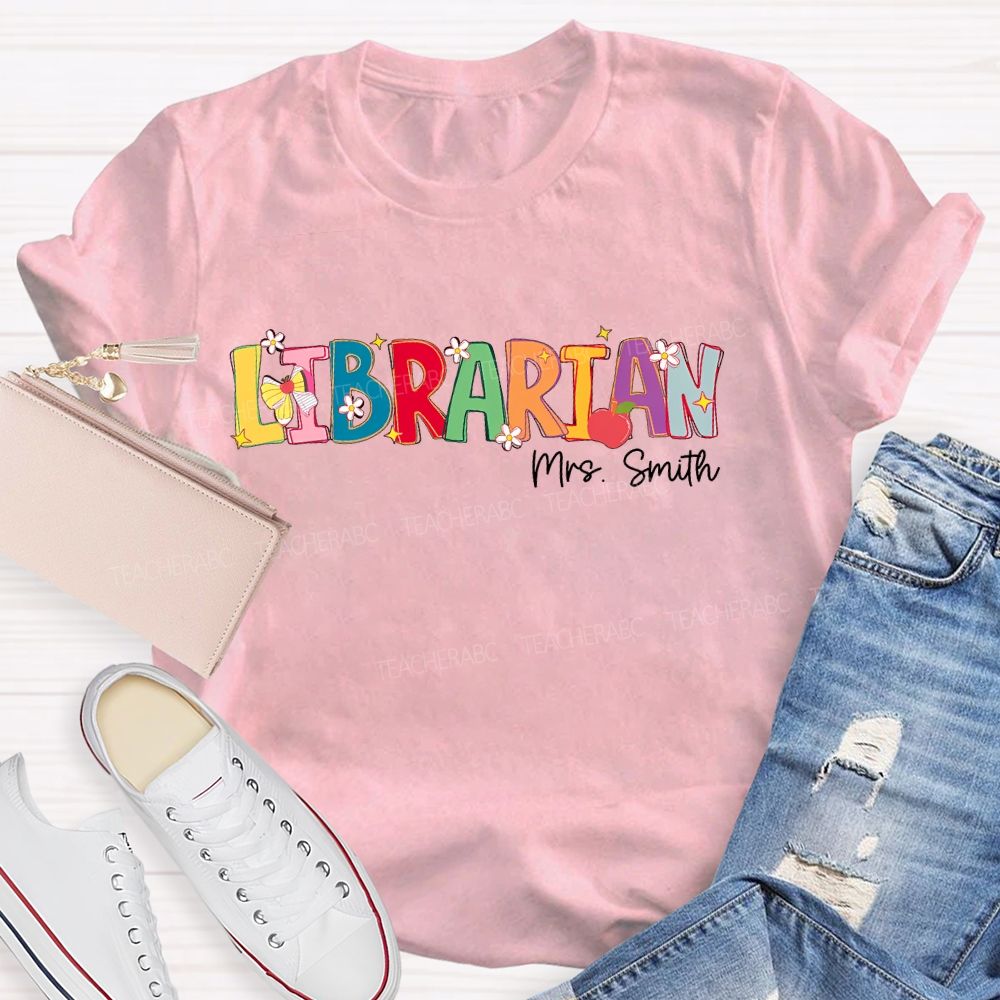 Personalized Name Librarian Colorful Letters Flowers  Teacher T-shirt