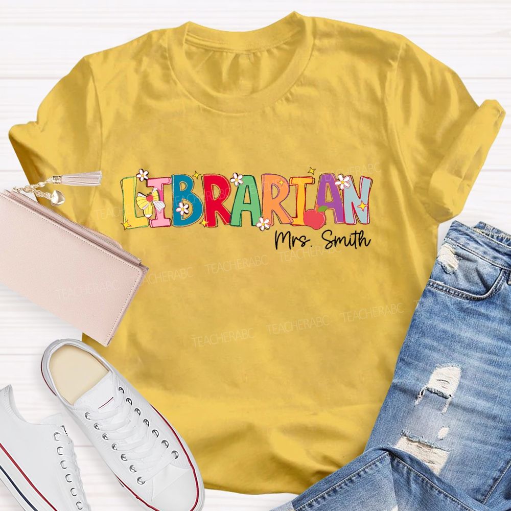 Personalized Name Librarian Colorful Letters Flowers  Teacher T-shirt