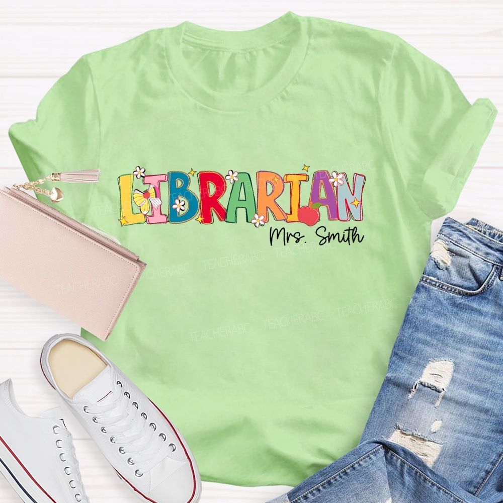 Personalized Name Librarian Colorful Letters Flowers  Teacher T-shirt