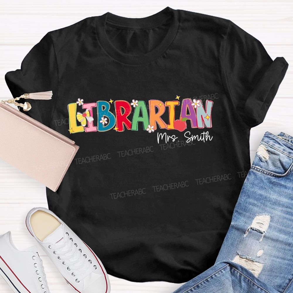 Personalized Name Librarian Colorful Letters Flowers  Teacher T-shirt