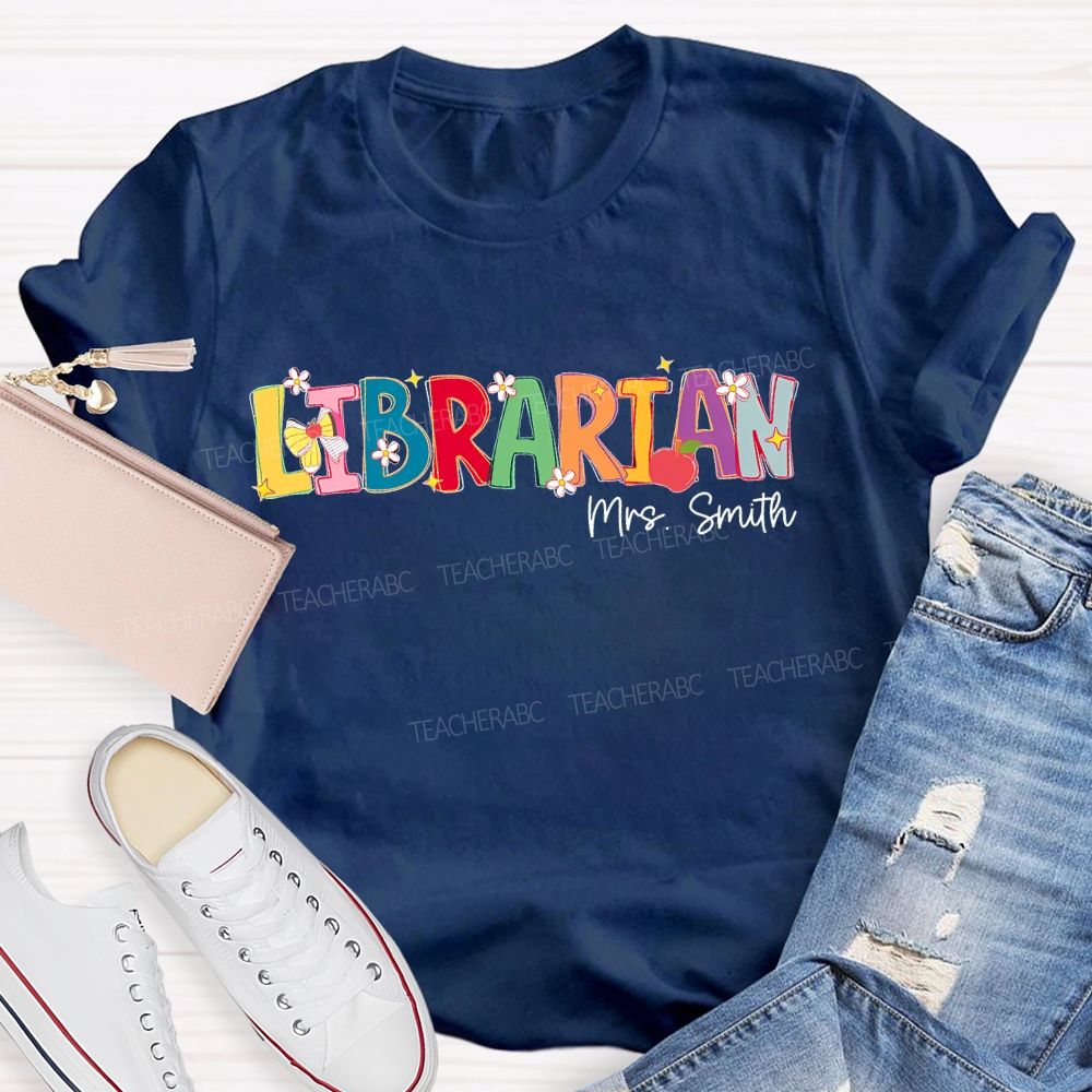 Personalized Name Librarian Colorful Letters Flowers  Teacher T-shirt