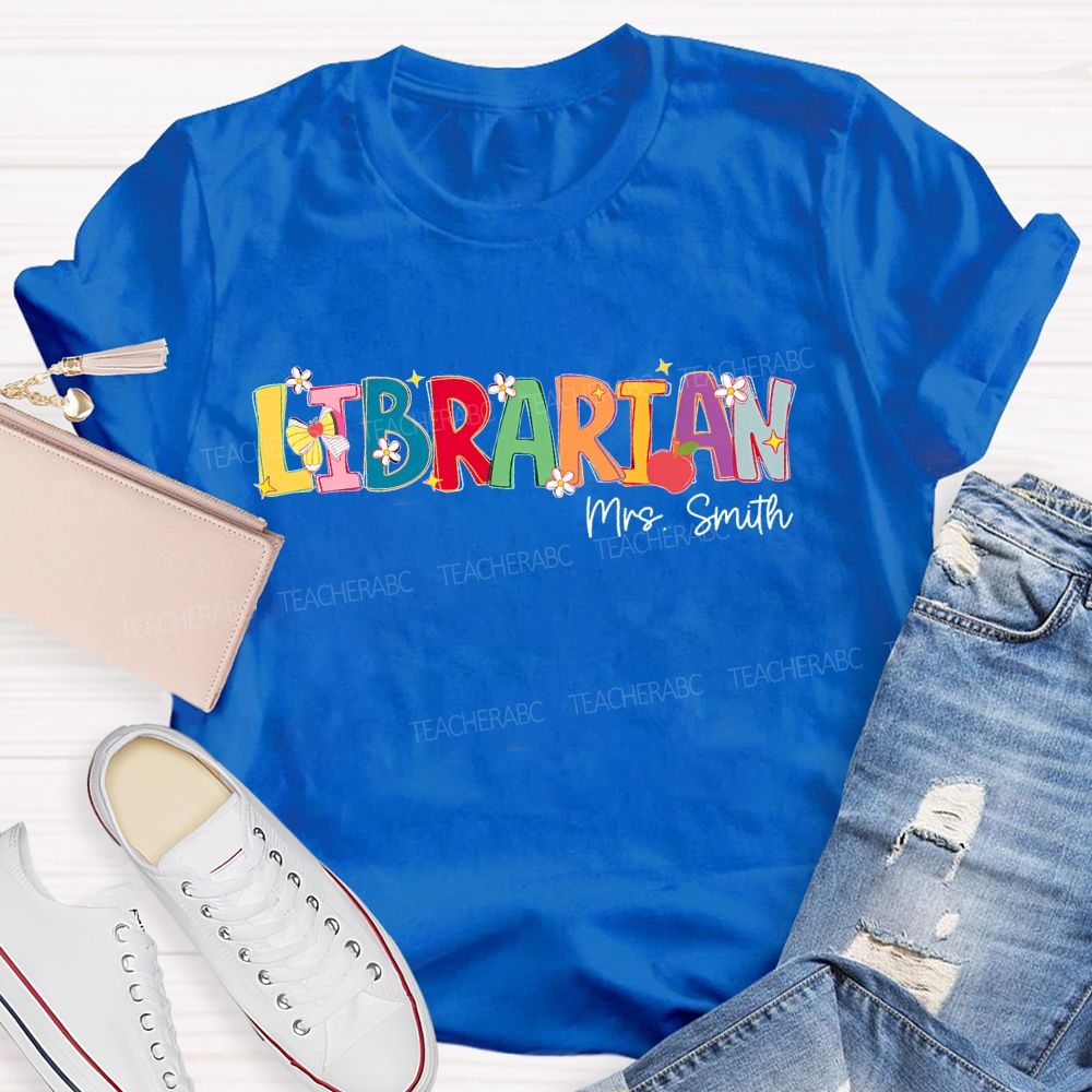 Personalized Name Librarian Colorful Letters Flowers  Teacher T-shirt