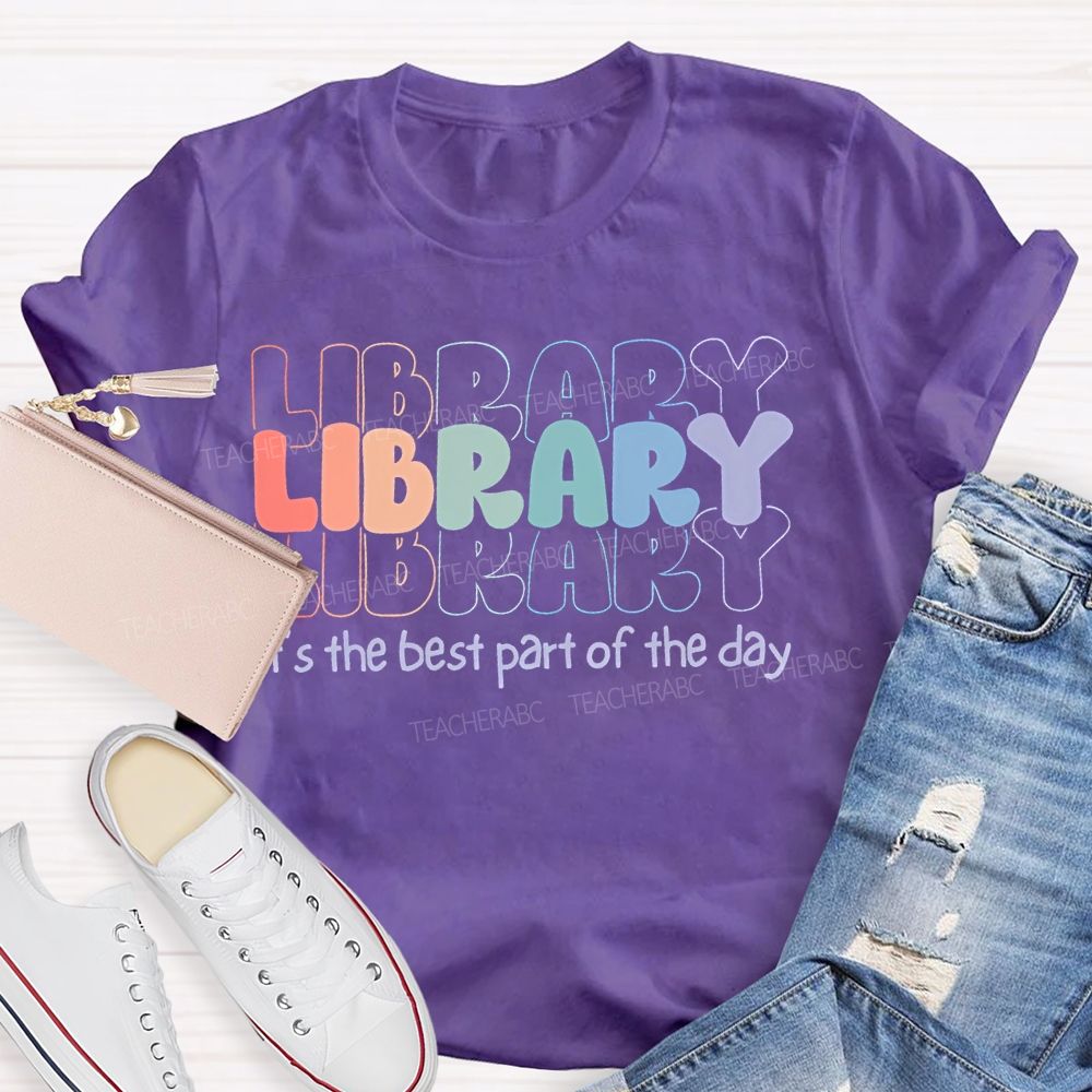 Library  It'S The Best Part Of The Day   Teacher T-shirt