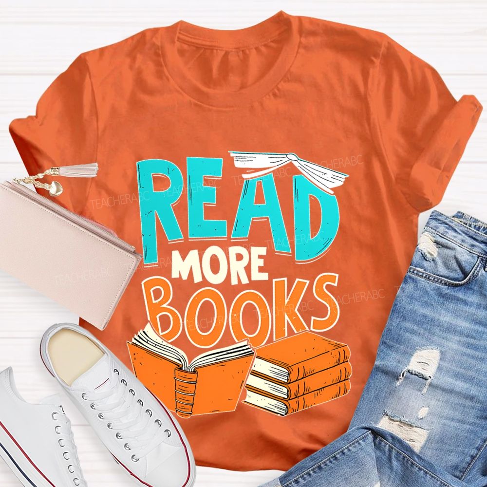 Read More Books  Teacher T-shirt