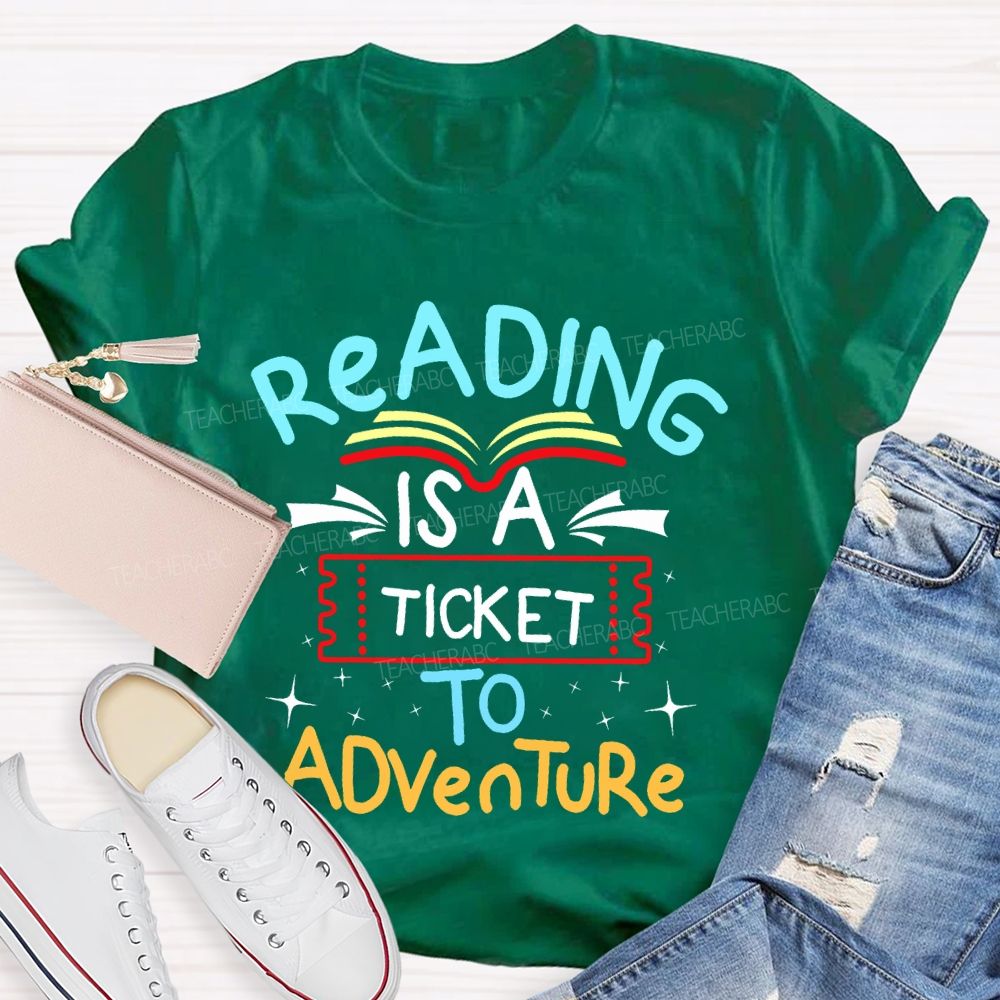 Reading Is A Ticket To Adventure  Teacher T-shirt