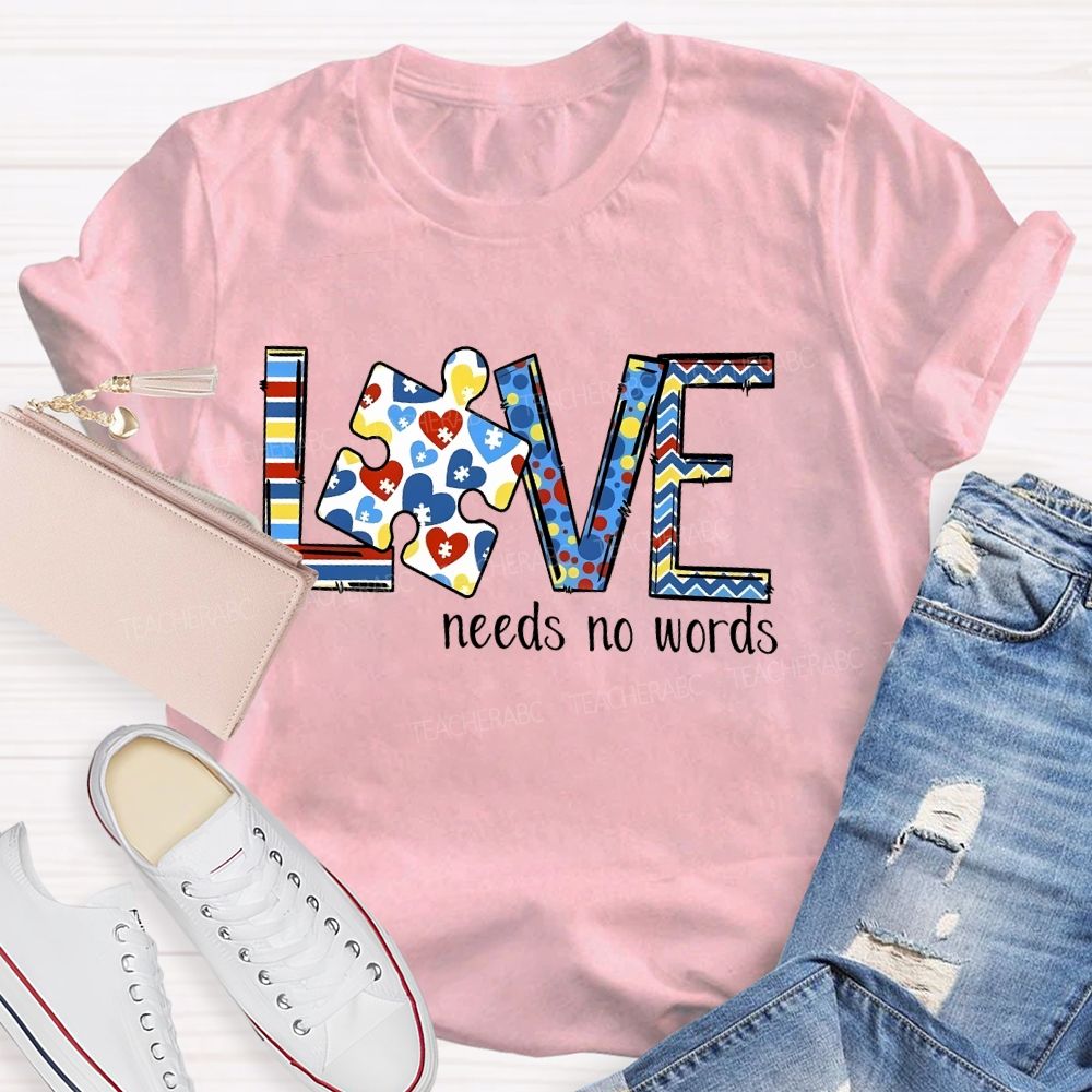 Love Needs No Words Colorful Puzzle Pattern  Teacher T-shirt