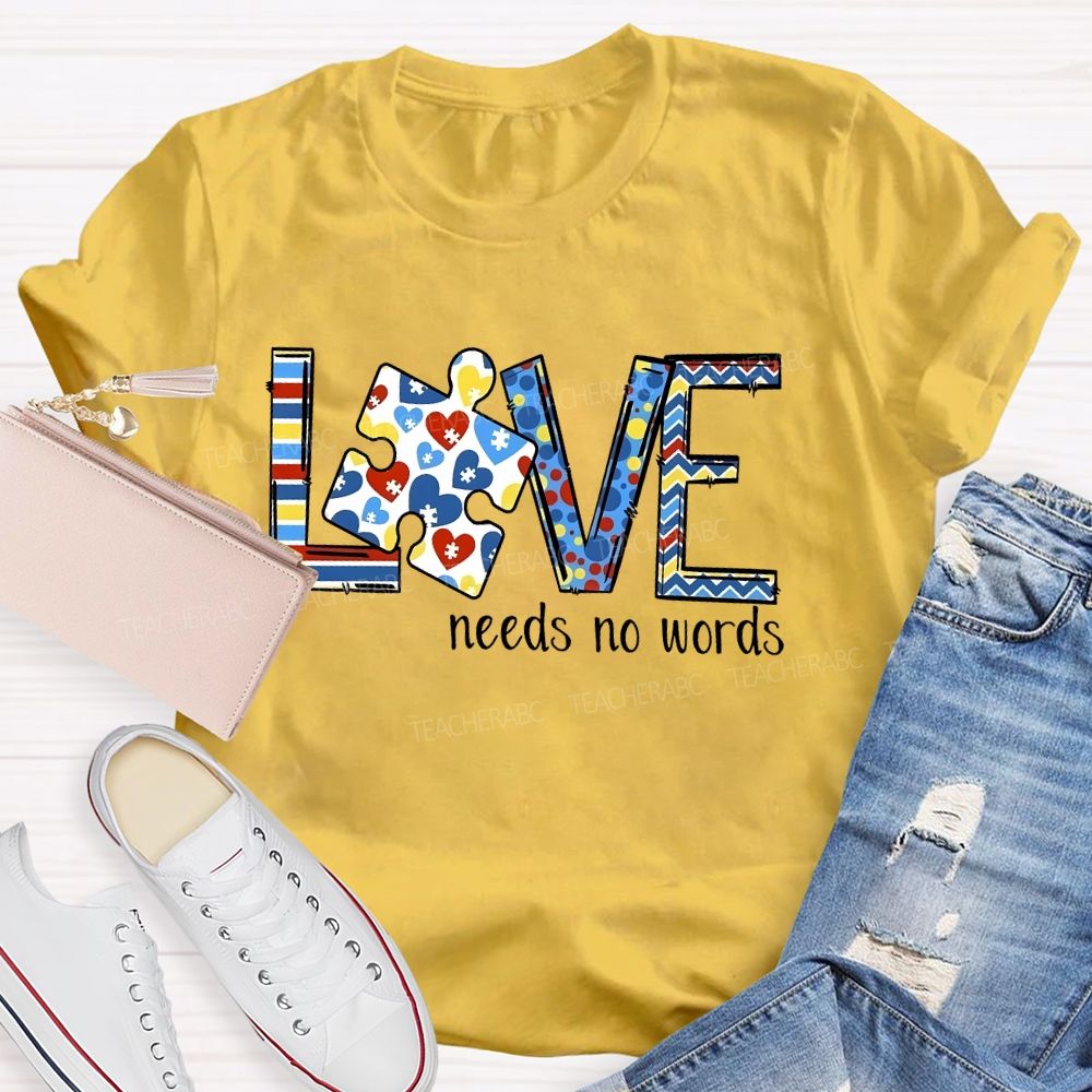 Love Needs No Words Colorful Puzzle Pattern  Teacher T-shirt