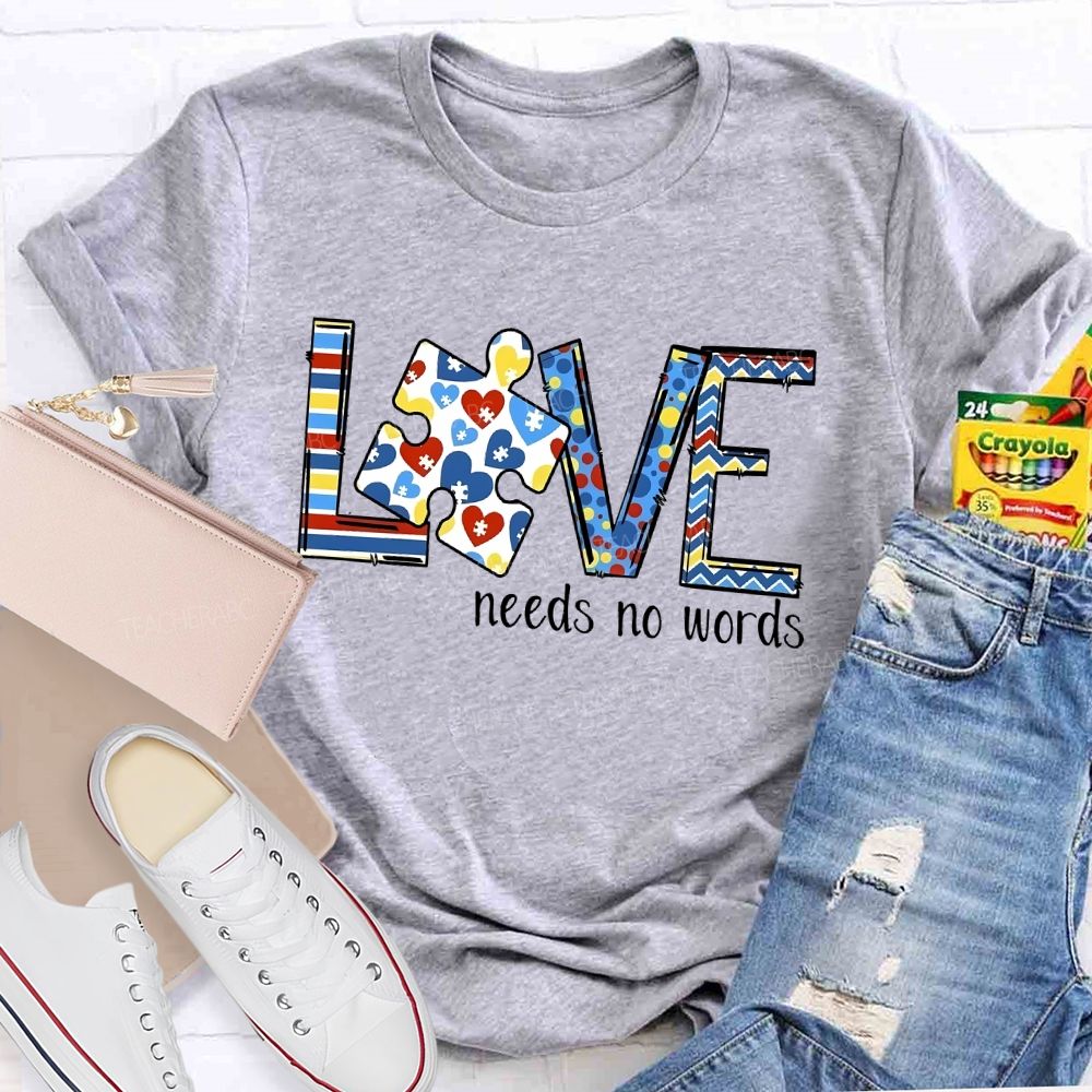 Love Needs No Words Colorful Puzzle Pattern  Teacher T-shirt