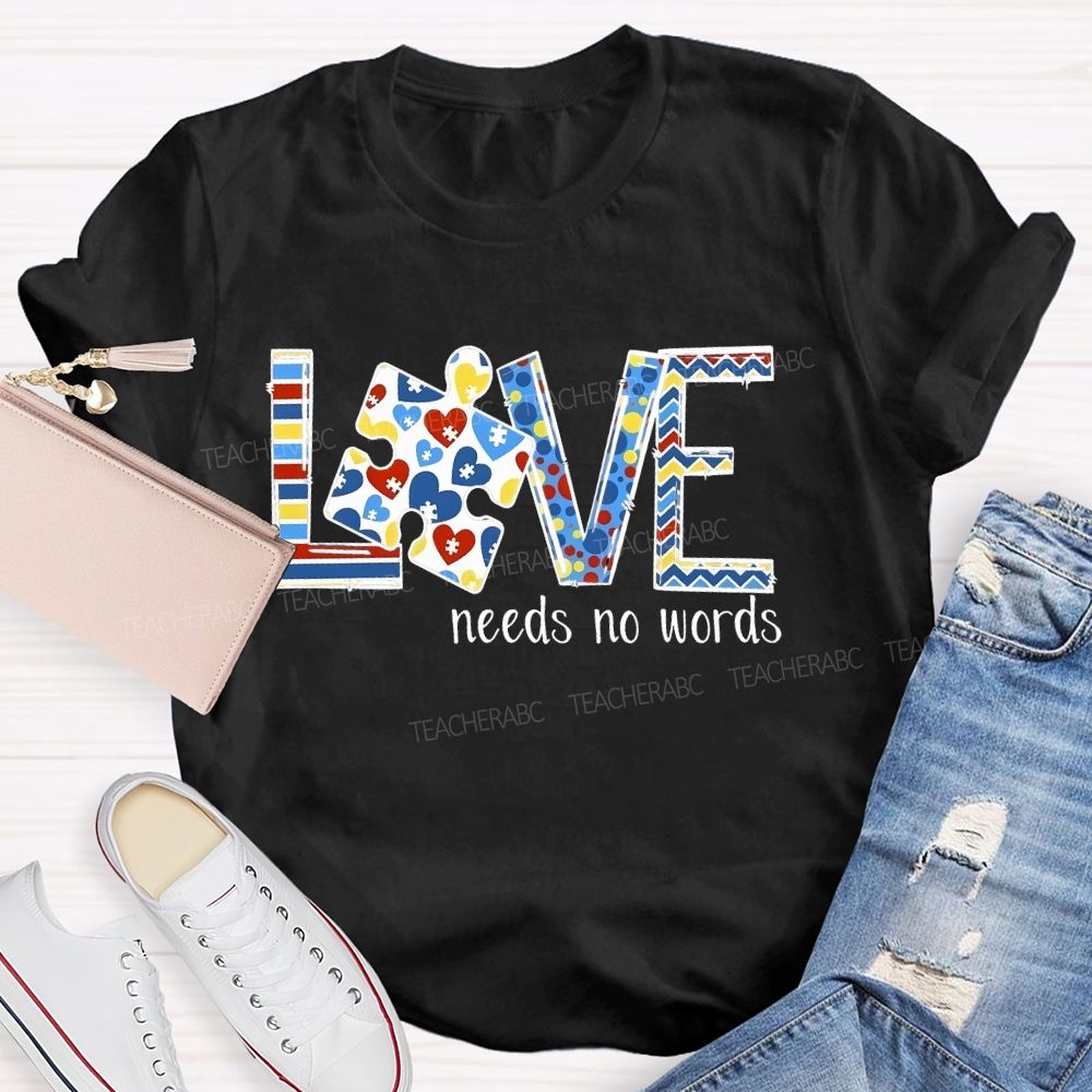 Love Needs No Words Colorful Puzzle Pattern  Teacher T-shirt