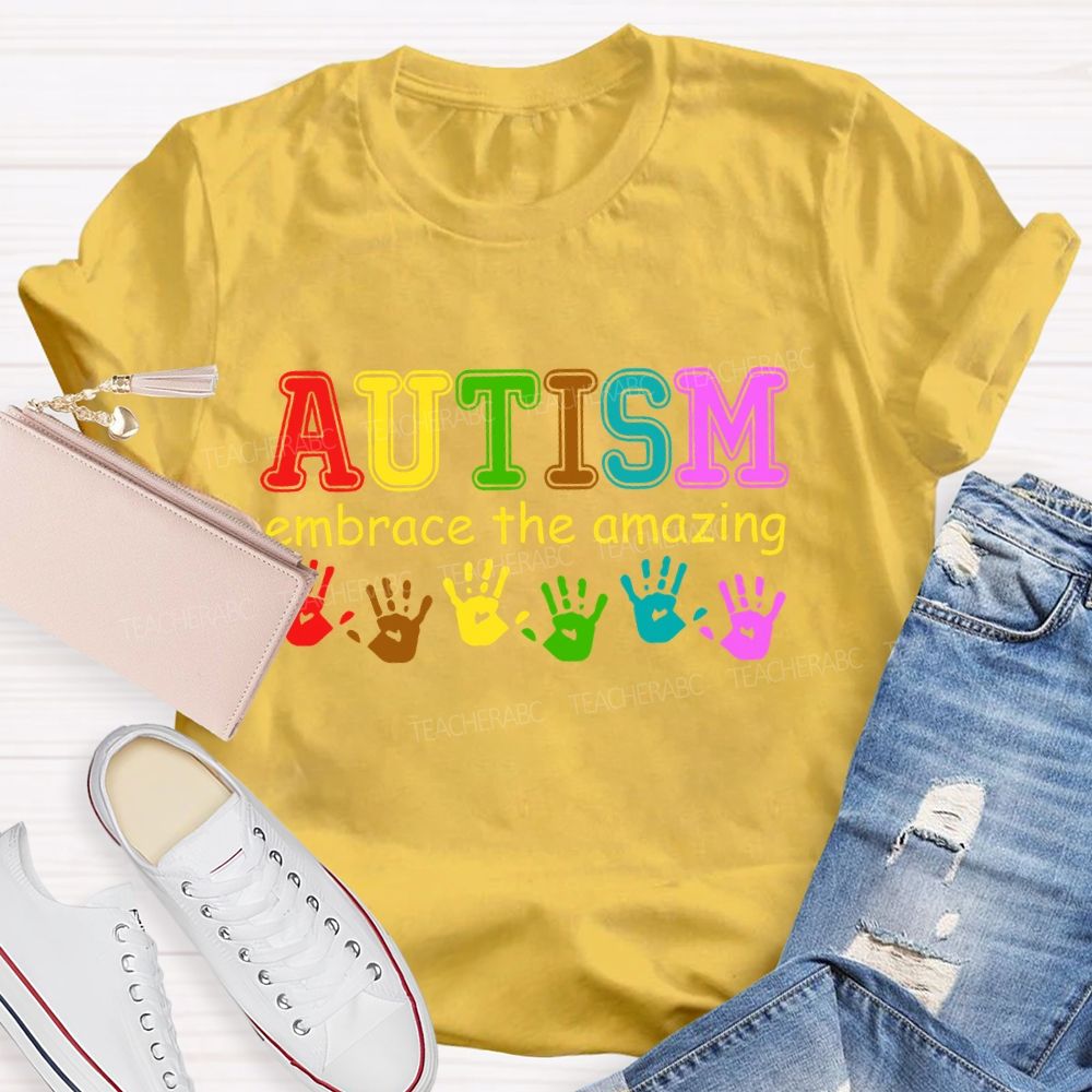 Autism Embrace The Amazing   Teacher T-shirt