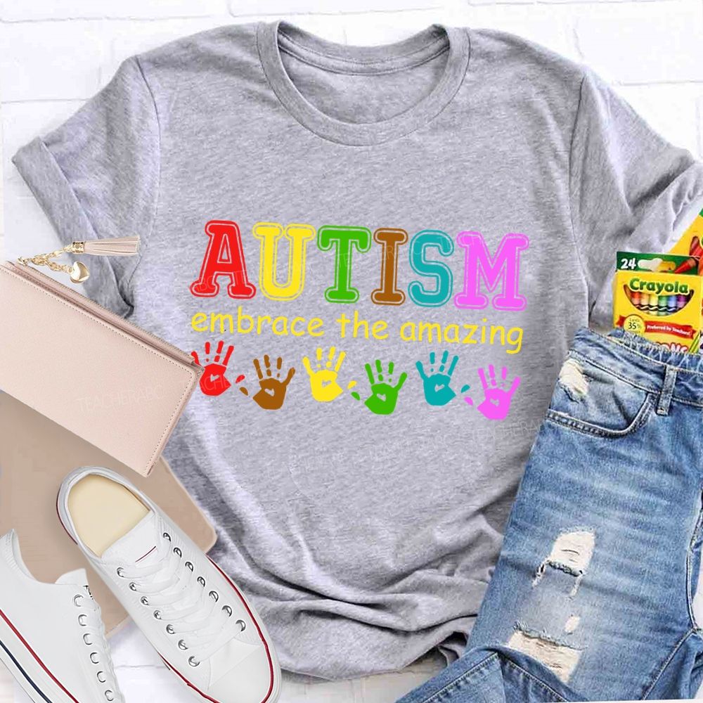 Autism Embrace The Amazing   Teacher T-shirt