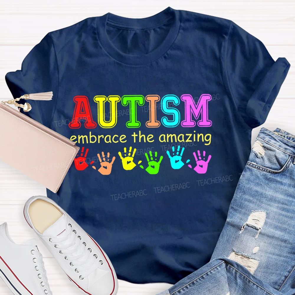 Autism Embrace The Amazing   Teacher T-shirt