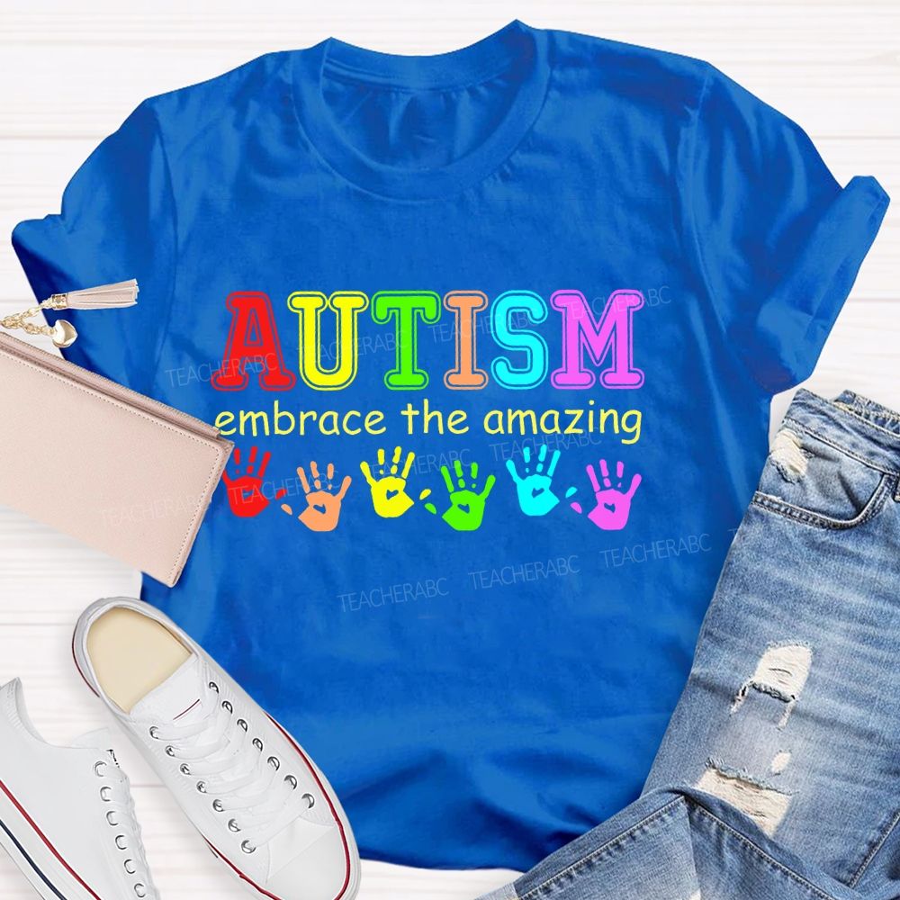Autism Embrace The Amazing   Teacher T-shirt