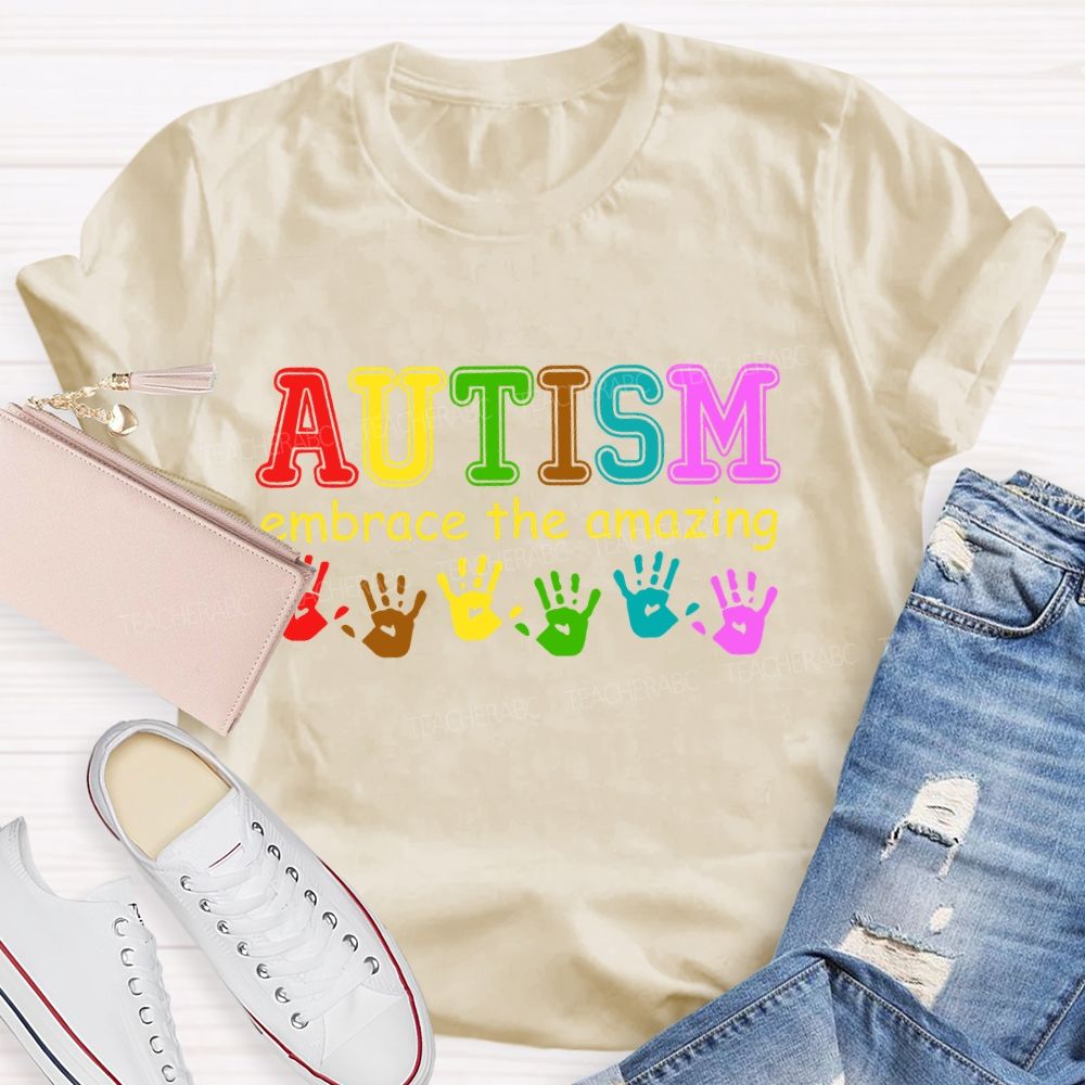 Autism Embrace The Amazing   Teacher T-shirt
