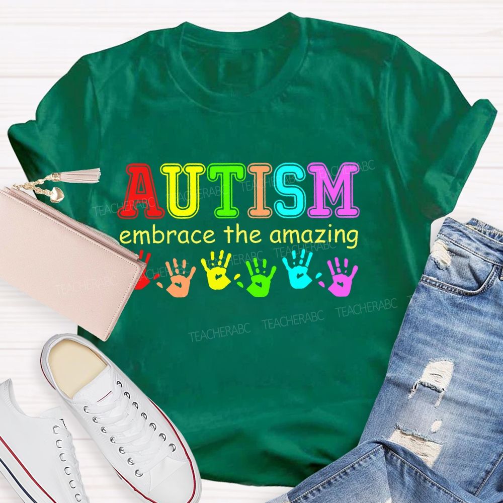Autism Embrace The Amazing   Teacher T-shirt
