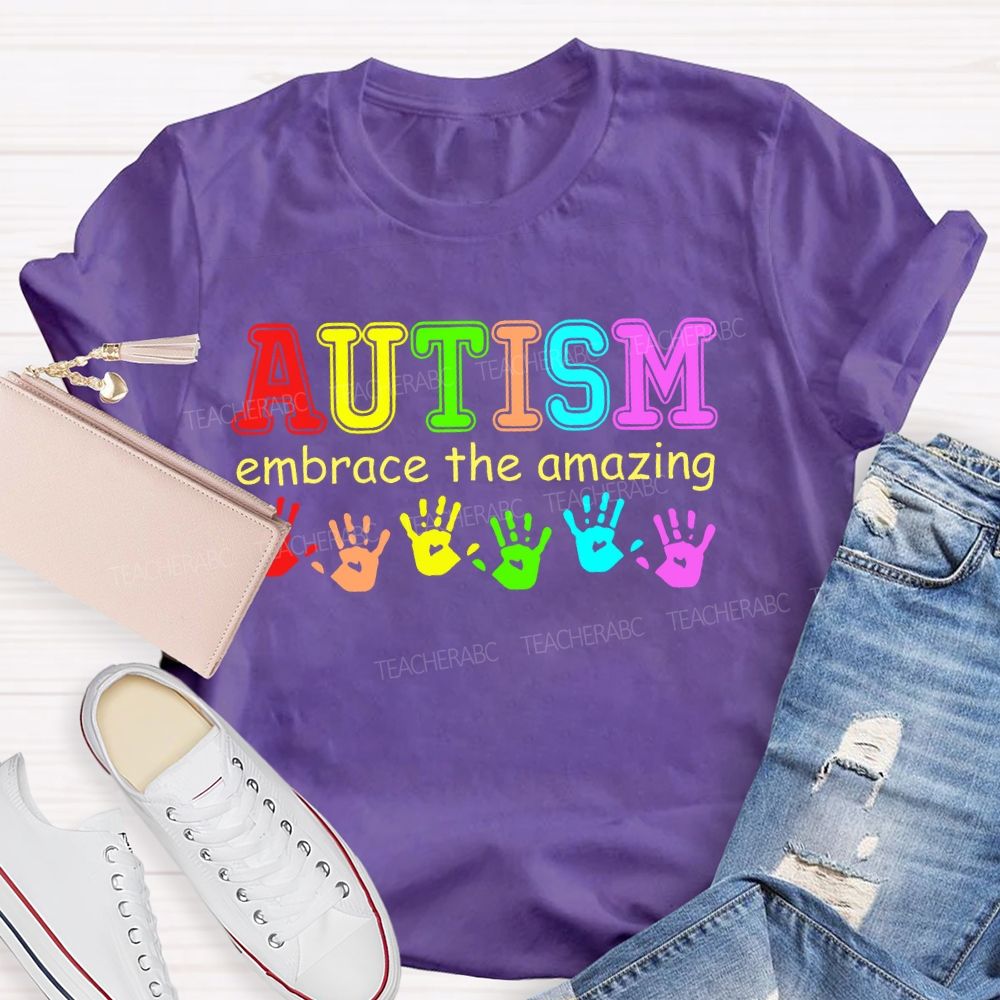 Autism Embrace The Amazing   Teacher T-shirt