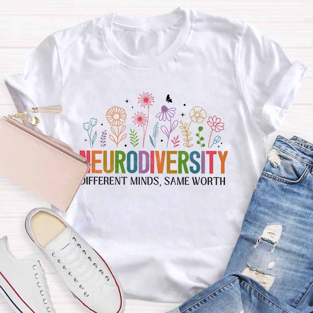 Neurodiversity  Different Minds Same Worth  Teacher T-shirt