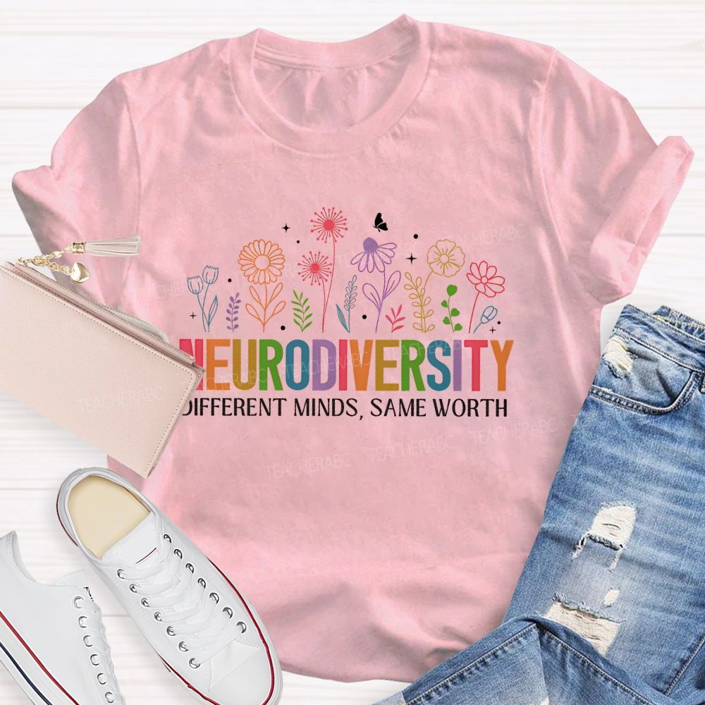 Neurodiversity  Different Minds Same Worth  Teacher T-shirt