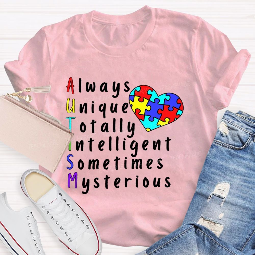 Always Unique Totally Intelligent Sometimes Mysterious Love Puzzle  Teacher T-shirt