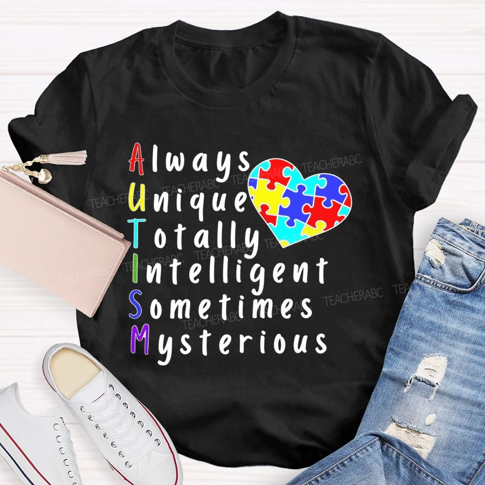 Always Unique Totally Intelligent Sometimes Mysterious Love Puzzle  Teacher T-shirt