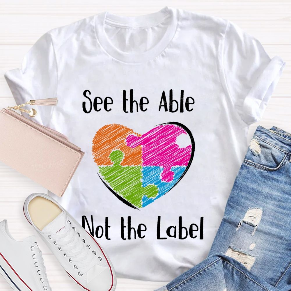 See The Able Not The Label Pattern   Teacher T-shirt