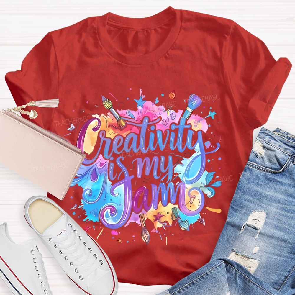 Creativity Is My Jam  Teacher T-shirt