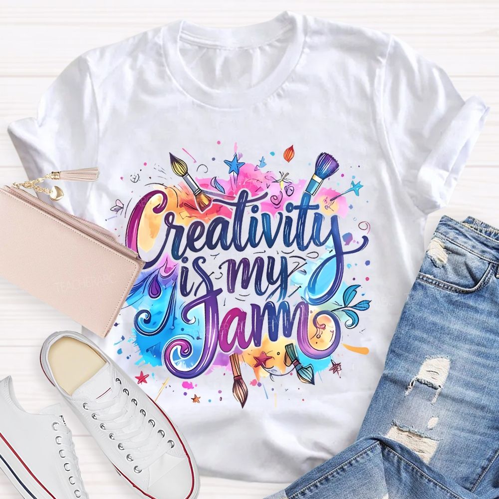 Creativity Is My Jam  Teacher T-shirt